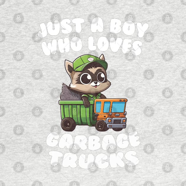 Just A Boy Who Loves Garbage Trucks Cute Raccoon Boys Kids by Daytone